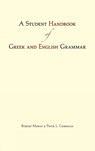 A Student Handbook of Greek and English Grammar - Mr Robert Mondi ; Mr Peter L. Corrigan - 9781624660375