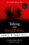 Talking With Serial Killers: World's Most Evil - Christopher Berry-Dee - 9781789460544