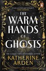 The Warm Hands of Ghosts - Katherine Arden - 9781804948354