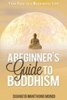 A Beginner's Guide to Buddhism - Duangta Wanthong Mondi - 9781908203175