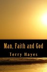 Man, Faith and God - HAYES,  Terry - 9781987557220
