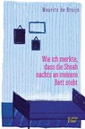 Wie ich merkte, dass die Shoah nachts an meinem Bett steht - Maurits de Bruijn - 9783945644362