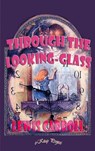 Through the Looking-Glass - Lewis Carroll - 9786253870232
