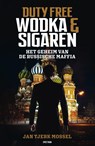 Duty free: wodka en sigaren - Jan-Tjerk Mossel - 9789000360956