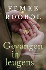 Gevangen in leugens - Femke Roobol - 9789020550214