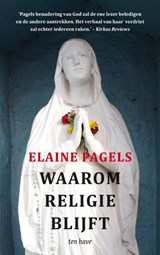 Waarom religie blijft, Elaine Pagels -  - 9789025907396