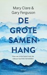 De grote samenhang - Mary Clare ; Gary Ferguson - 9789025909543