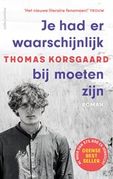 Je had er waarschijnlijk bij moeten zijn, Thomas Korsgaard -  - 9789026364945