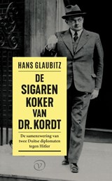 De sigarenkoker van dr. Kordt, Hans Glaubitz -  - 9789028243132