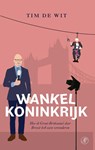 Wankel koninkrijk - Tim de Wit - 9789029544252