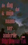 De dag dat ik mijn naam veranderde - Bibi Dumon Tak - 9789044546026