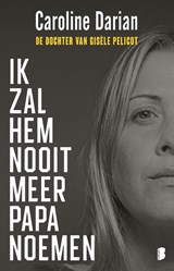 Ik zal hem nooit meer papa noemen, Caroline Darian -  - 9789049207069