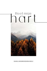 Heel mijn hart, Dagelijkse Broodkruimels -  - 9789065395337