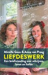 Liefdeswerk - Mireille Geus ; Anna van Praag - 9789083167350