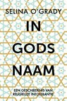 In Gods naam - Selina O'Grady - 9789401916837