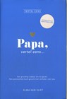 Papa, vertel eens - Elma van Vliet - 9789402717471
