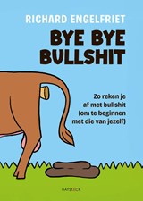 Bye bye bullshit, Richard Engelfriet -  - 9789461266576