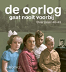 De oorlog gaat nooit voorbij - Ewout van der Horst ; Martin van der Linde ; Marco Krijnsen - 9789462583771