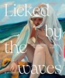 Licked by the waves - Maite van Dijk - 9789462586338
