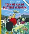 Toen we van de Duitsers verloren - Guido van Driel - 9789493109803