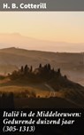 Italië in de Middeleeuwen: Gedurende duizend jaar (305-1313) - H. B. Cotterill ; Ruben Koster - 4064066400484