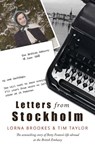 Letters from Stockholm - Lorna Brookes ; Tim Taylor - 9781915067708