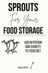 Sprouts for Your Food Storage - Millie Copper - 9781957088136