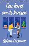 Een kerst om te kussen - Alison Cochrun - 9789020549249