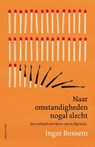 Naar omstandigheden nogal slecht - Inger Boxsem - 9789045037271