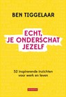 Echt, je onderschat jezelf - Ben Tiggelaar - 9789079445998