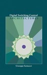 Digital Switching Control Architectures - Giuseppe Fantauzzi - 9780890064528