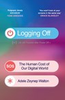 Logging Off - Adele Zeynep Walton - 9781398722941