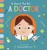 I Want to be a Doctor - Becky Davies - 9781912756636