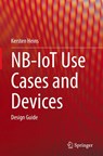 NB-IoT Use Cases and Devices - Kersten Heins - 9783030849726