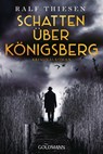 Schatten über Königsberg - Ralf Thiesen - 9783442497621