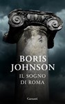 Il sogno di Roma - Boris Johnson - 9788811007074