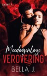 Meedogenloze verovering - Bella J. - 9789464400540