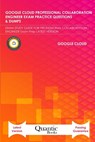 Google Cloud Professional Collaboration Engineer Exam Practice Questions & Dumps: Exam Study Guide for Professional Collaboration Engineer Exam Prep L - Quantic Books - 9798692229113