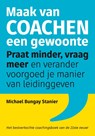 Maak van coachen een gewoonte - Michael Bungay Stanier - 9789492790316