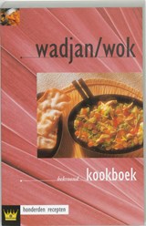 Wadjan/wok kookboek | Fokkelien Dijkstra | 9789055134083