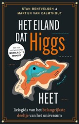 Het eiland dat Higgs heet | Stan Bentvelsen ; Martijn van Calmthout | 9789088031175