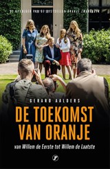 De toekomst van Oranje | Gerard Aalders | 9789089750914