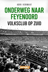 Onderweg naar Feyenoord | Adri Vermaat | 9789089753618