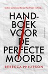 Handboek voor de perfecte moord - Rebecca Philipson - 9789021063706