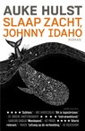 Slaap zacht, Johnny Idaho - Auke Hulst - 9789026334412