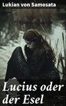 Lucius oder der Esel - Lukian von Samosata ; Gideon Finch - 8596547847878