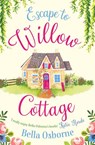 Escape to Willow Cottage - Bella Osborne - 9780008181031