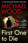 First One to Die - Michael Wood - 9780008618827