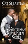 A Gentleman Never Keeps Score - Cat Sebastian - 9780062821584