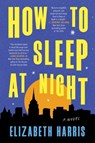 How to Sleep at Night - Elizabeth Harris - 9780063353244